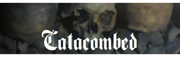 CATACOMBED