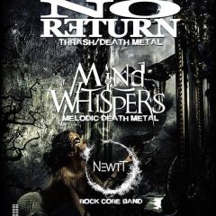 NO RETURN + MIND WHISPERS + NEWTT @ L’Usine A Musique